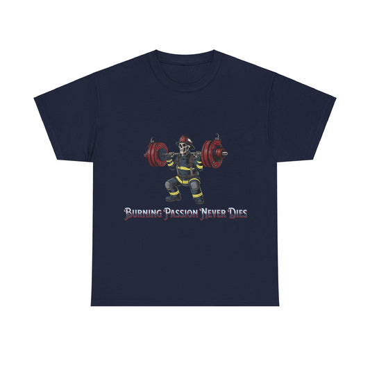 Burning Passion Never Dies Firefighter Heavy Cotton Tee