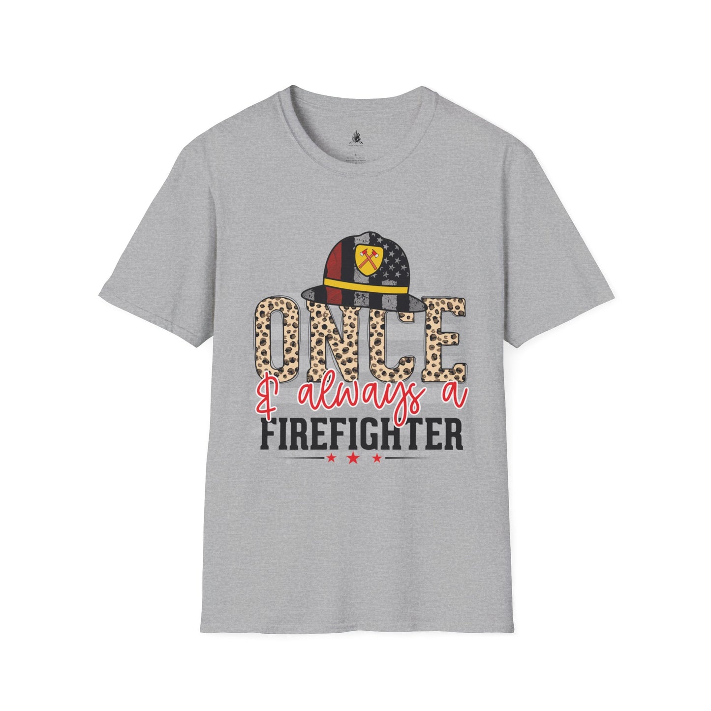 Once & Always a Firefighter T-Shirt