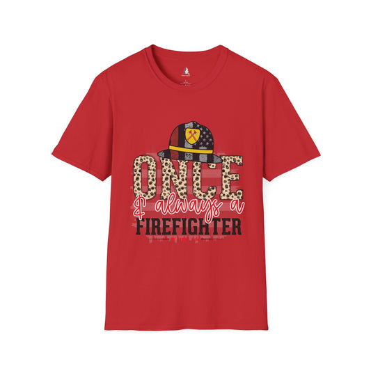 Once & Always a Firefighter T-Shirt